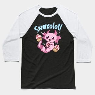 Snaxolotl Funny Axolotl Sweets Snacks Desserts Pun Baseball T-Shirt